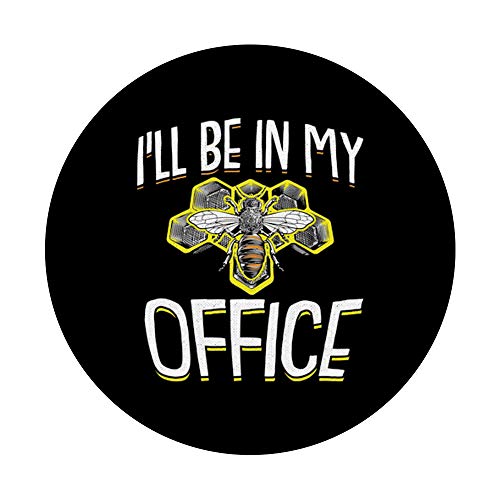 Ill Be In My Office Apiarista Honey Farmer Apiarist Regalo PopSockets PopGrip Intercambiable