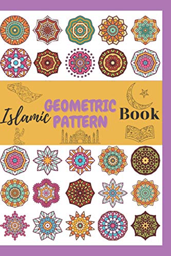 Islamic Geometric Pattern Book: Mandala Coloring books for Adults/ color yourself smart geography / Coloring books for teens/ Islamic Design Workbook