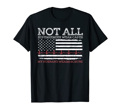 Las enfermeras no todos los héroes usan capas que mi marido lleva exfoliantes Camiseta