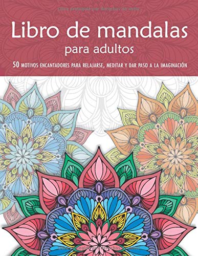 Libro de mandalas para adultos — 50 motivos encantadores para relajarse, meditar y dar paso a la imaginación: Libro de colorear con motivos mandala — ... — Dificultad media; Dorso de página en blanco