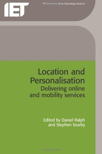 Location and Personalisation: Delivering Online and Mobility Services (BT Communications Technology) (BTexact Communications Technology) (Telecommunications Book 8) (English Edition)