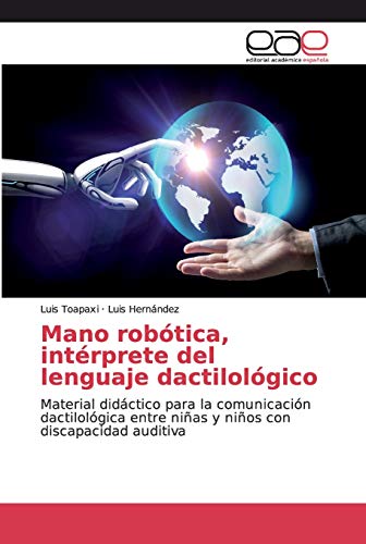 Mano robótica, intérprete del lenguaje dactilológico: Material didáctico para la comunicación dactilológica entre niñas y niños con discapacidad auditiva