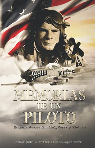 Memorias de un piloto: Segunda Guerra Mundial, Corea y Vietnam