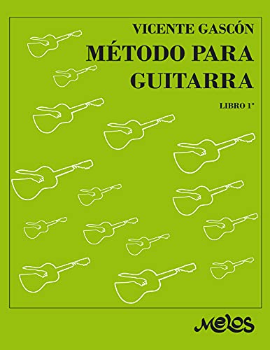Método para guitarra: Técnica progresiva e ilustrada Libro 1º