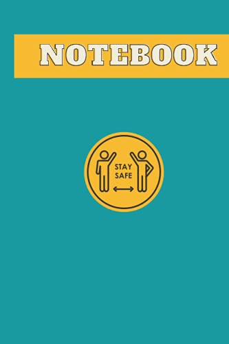 Notebook: Stay Safe Styled Colorful Blanked Line Notebook