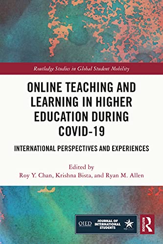 Online Teaching and Learning in Higher Education during COVID-19: International Perspectives and Experiences (Routledge Studies in Global Student Mobility) (English Edition)