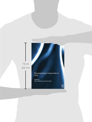Phenomenological Approaches to Sport (Ethics and Sport)
