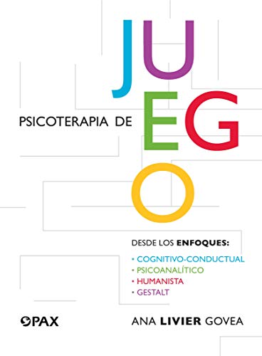 Psicoterapia de juego: Desde los enfoques cognitivo-conductual, psicoanalítico, humanista, gestalt