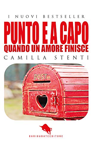 PUNTO E A CAPO, Quando un Amore finisce (Romanzo) (Dario Abate Editore Vol. 44) (Italian Edition)