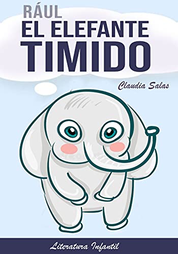 Rául el elefante timido: Cuentos infantiles de elefante