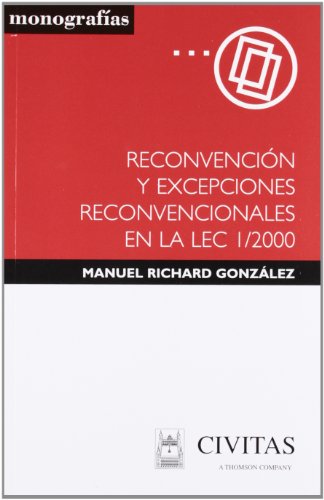 Reconvención y Excepciones Reconvencionales en la Lec 1/2000 (Monografía)