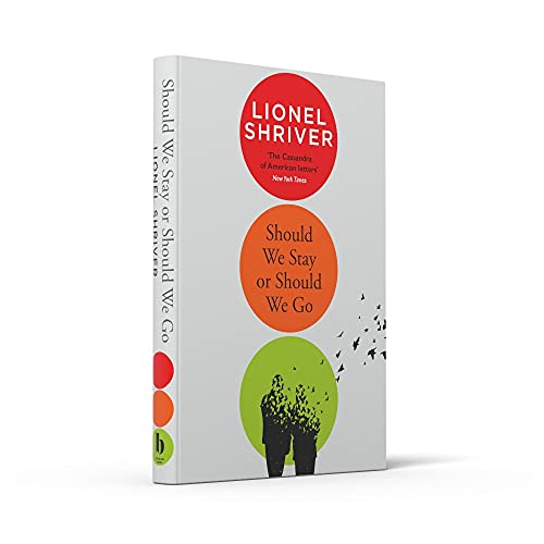 Should We Stay or Should We Go: Hilarious new literary fiction from the award-winning author of We Need to Talk About Kevin