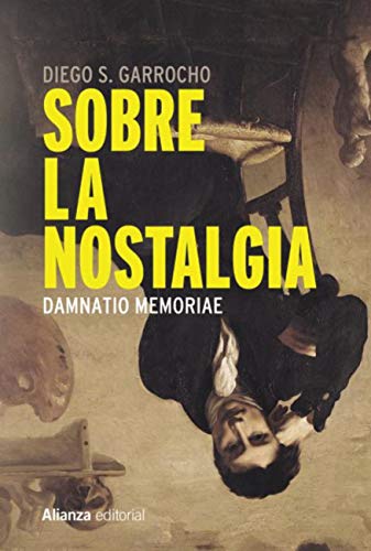 Sobre la nostalgia: Damnatio memoriae (Alianza Ensayo)