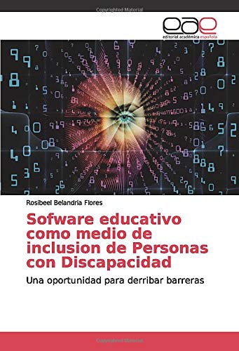 Sofware educativo como medio de inclusion de Personas con Discapacidad: Una oportunidad para derribar barreras