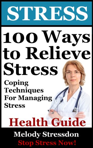 Stress: Coping Techniques For Managing Stress To Help You Stop Stress Now (Stress Management Ideas And Tips For Managing Stress) (English Edition)