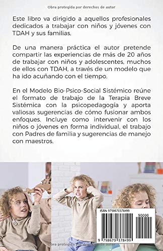 TDAH: La Terapia Breve Sistémica en el tratamiento del Trastorno por Déficit de Atención con o sin Hiperactividad: Un Modelo Bio-Psico-Social Sistémico
