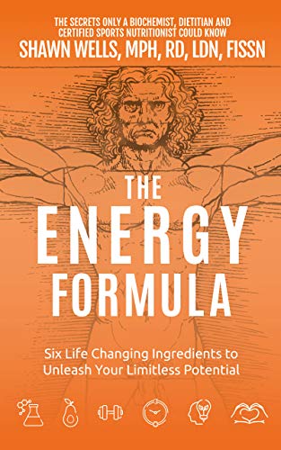 The ENERGY Formula: Six Life Changing Ingredients to Unleash Your Limitless Potential (English Edition)