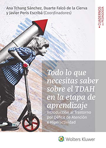 Todo lo que necesitas saber sobre el TDAH en la etapa de aprendizaje: Introducción al Trastorno por Déﬁcit de Atención e Hiperactividad
