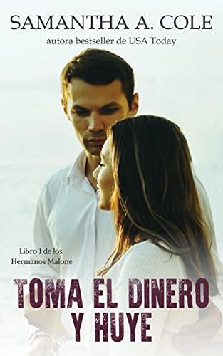 Toma el Dinero y Huye (Hermanos Malone nº 1)
