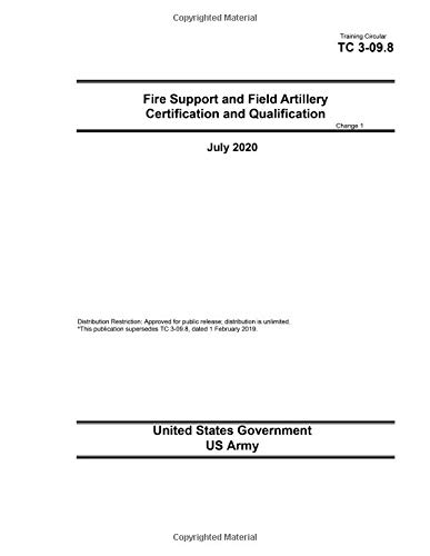Training Circular TC 3-09.8 Fire Support and Field Artillery Certification and Qualification Change 1 July 2020