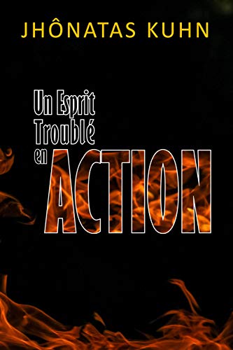 Un Esprit Troublé en Action (French Edition)