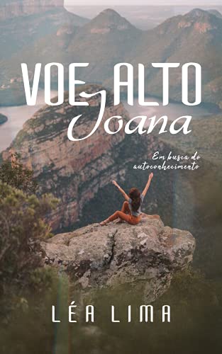 Voe Alto Joana: Em busca do autoconhecimento (Portuguese Edition)
