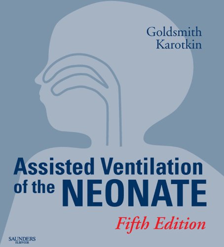 Assisted Ventilation of the Neonate: Expert Consult - Online and Print (Expert Consult Title: Online + Print) (English Edition)