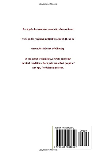 BACK PAIN DESTROYED: The Step by Step Guide on Treatment and Relief of Wide Ranges of Back Pain Including Backache, Slipped Disc, Lumbago, Sciatica and Lower Back Pain with Exercises