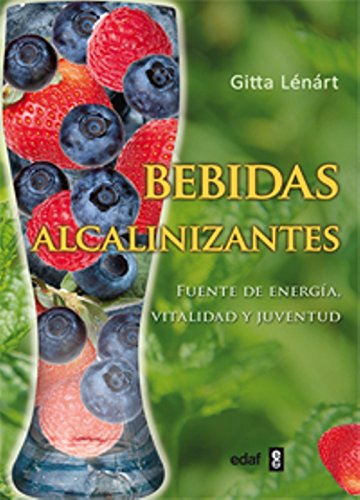 Bebidas alcalinizantes. Batidos verdes, zumos y alimentos para estar sanos (Plus Vitae)