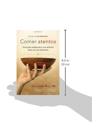 Comer atentos / Mindful Eating: Guia para redescubrir una relacion sana con los alimentos: Guía Para Redescubrir Una Relación Sana Con Los Alimentos