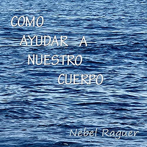 Como Ayudar a Nuestro Cuerpo