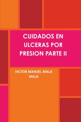 Cuidados En Ulceras Por Presion Parte II