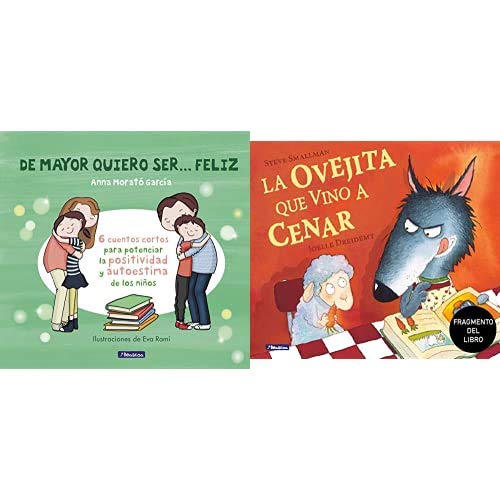 De mayor quiero ser... feliz: 6 cuentos para potenciar la positividad y autoestima de los niños + Promoción fragmento del libro La ovejita que vino a cenar. Edición especial no venal