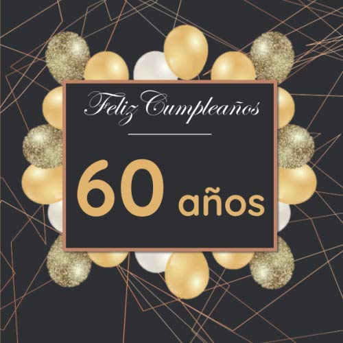 Feliz cumpleaños : 60 años: Libro de visitas | Recuerdo de cumpleaños I Felicitaciones escritas I Idea de regalo para 60 años