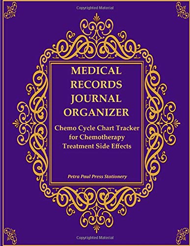 Medical Records Journal Organizer: Chemo Cycle Chart Tracker for Chemotherapy Treatment Side Effects (for Chemo Patients)