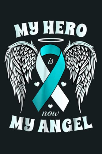 My Hero Is Now My Angel Teal White For Cervical Cancer: Notebook Planner - 6x9 inch Daily Planner Journal, To Do List Notebook, Daily Organizer, 114 Pages