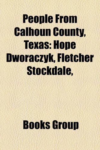 People from Calhoun County, Texas: People from Victoria, Texas, Gale Storm, Ignacio Zaragoza, Stone Cold Steve Austin, Kevin Kolb, John Sharp: People ... Doug Drabek, Michael Bates, Bobby Hoff