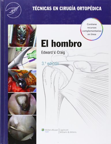 Técnicas en cirugía ortopédica. El hombro (Tecnicas En Cirugia Ortopedica/ Techniques in Orthopaedic Surgery)