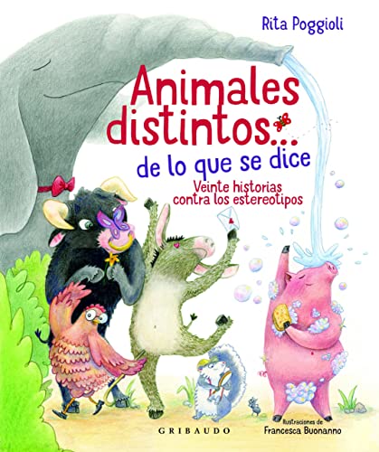Animales distintos… de lo que se dice: Veinte historias contra los estereotipos (Diviértete aprendiendo)