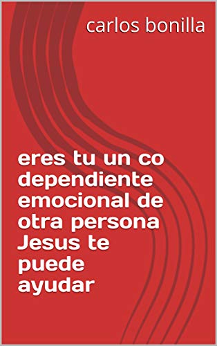 eres tu un co dependiente emocional de otra persona Jesus te puede ayudar