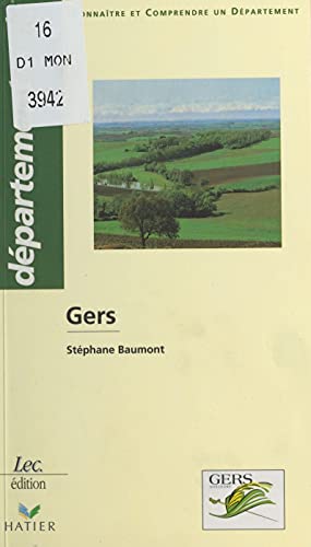 Gers : Connaître et comprendre un département (French Edition)
