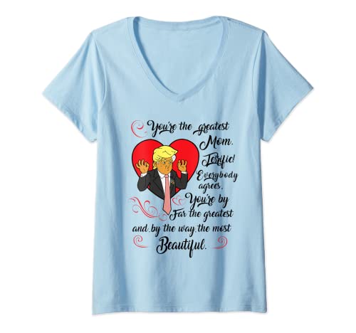 Mujer Trump Madres Regalo Eres la mejor mamá más hermosa Camiseta Cuello V