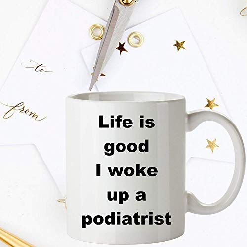 N\A Regalo de doctorRegalo de Estudiante de Medicina La Vida es Buena Desperté a un podólogoRegalo de podólogo Podólogo Médico de piesTaza de graduaciónTaza de podólogo