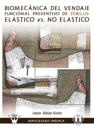 Biomecánica Del Vendaje Funcional De Tobillo: Elástico Vs. No Elástico