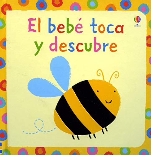 El bebé toca y descubre (Mi primer toca, toca)