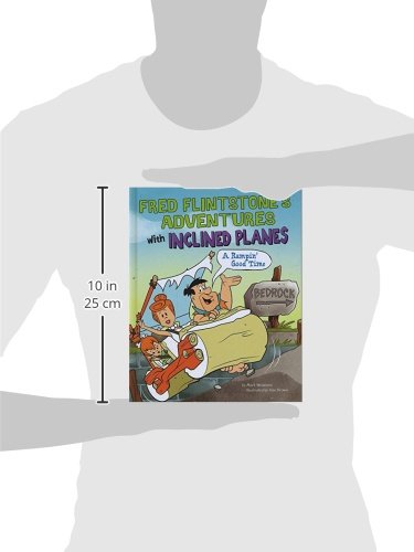Fred Flintstone's Adventures with Inclined Planes: A Rampin' Good Time (Flintstones Explain Simple Machines)