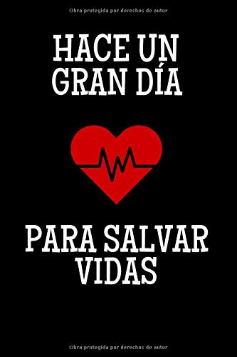 Hace un Gran Día para Salvar Vidas: Regalo para Médica Doctor Veterinario Enfermera Auxiliar de Enfermería ... para Hombre y Mujer ~ Libreta de ... Original y Divertida Perfecta para Regalar~