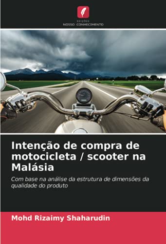 Intenção de compra de motocicleta / scooter na Malásia: Com base na análise da estrutura de dimensões da qualidade do produto