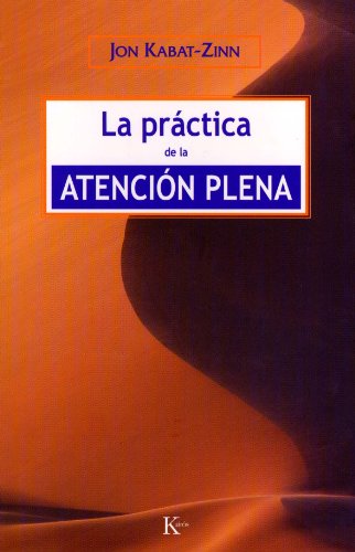 LA PRÁCTICA DE LA ATENCIÓN PLENA (Sabiduría perenne)