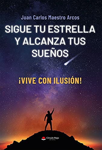 Sigue tu estrella y alcanza tus sueños: ¡Vive con ilusión!